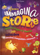 Libro Ancora immaginastorie. Storie da leggere ai bambini per infondere emozioni, tranquillità e sicurezza David Fontana Anne Civardi Joyce Dunbar