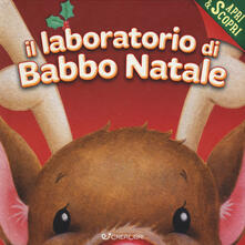 Il laboratorio di Babbo Natale. Apri & scopri. Ediz. a colori.pdf