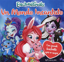 Un mondo incantato. Enchantimals. Ediz. a colori.pdf