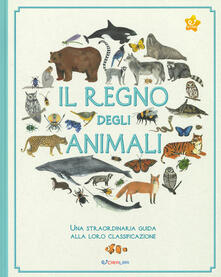 Il regno degli animali. Una straordinaria guida alla loro classificazione.pdf