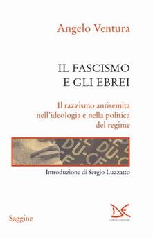 Il fascismo e gli ebrei. Il razzismo antisemita nellideologia e nella politica del regime.pdf