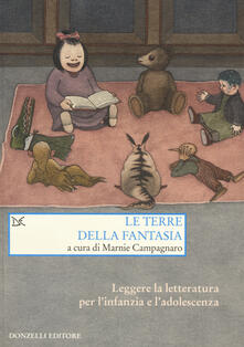 Le terre della fantasia. Leggere la letteratura per linfanzia e ladolescenza.pdf