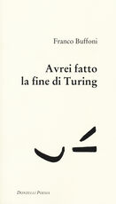 Libro Avrei fatto la fine di Turing Franco Buffoni