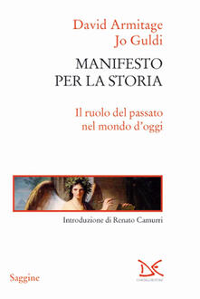 Manifesto per la storia. Il ruolo del passato nel mondo doggi.pdf