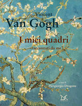 Libro I miei quadri raccontati da me Vincent Van Gogh