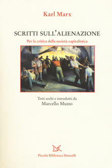 Scritti sullalienazione. Per la critica della società capitalistica.pdf