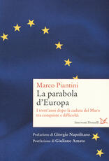Libro La parabola d'Europa. I trent'anni dopo la caduta del Muro tra conquiste e difficoltà Marco Piantini