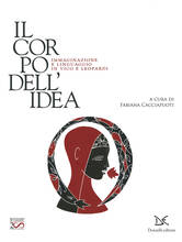 Libro Il corpo dell'idea. Immaginazione e linguaggio in Vico e Leopardi. Ediz. illustrata