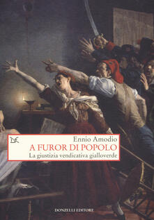 A furor di popolo. La giustizia vendicativa gialloverde.pdf