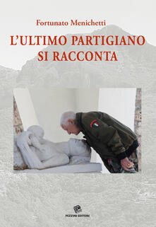 L ultimo partigiano si racconta. Con DVD video.pdf