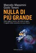 Libro Nulla di più grande Giulio Tononi Marcello Massimini