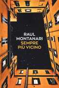Libro Sempre più vicino Raul Montanari