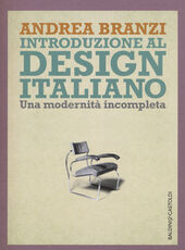 Libro Introduzione al design italiano. Una modernità incompleta Andrea Branzi