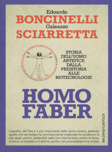 Homo faber. Storia delluomo artefice dalla preistoria alle biotecnologie.pdf