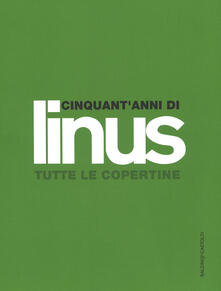 Cinquantanni di Linus. Tutte le copertine. Ediz. illustrata.pdf