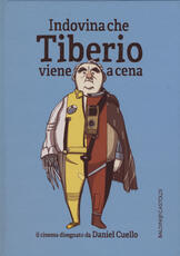Libro Indovina che Tiberio viene a cena. Ediz. illustrata Daniel Cuello