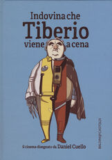 Libro Indovina che Tiberio viene a cena. Ediz. illustrata Daniel Cuello