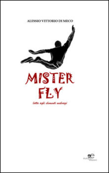 Mister Fly. Lotta agli elementi malvagi.pdf
