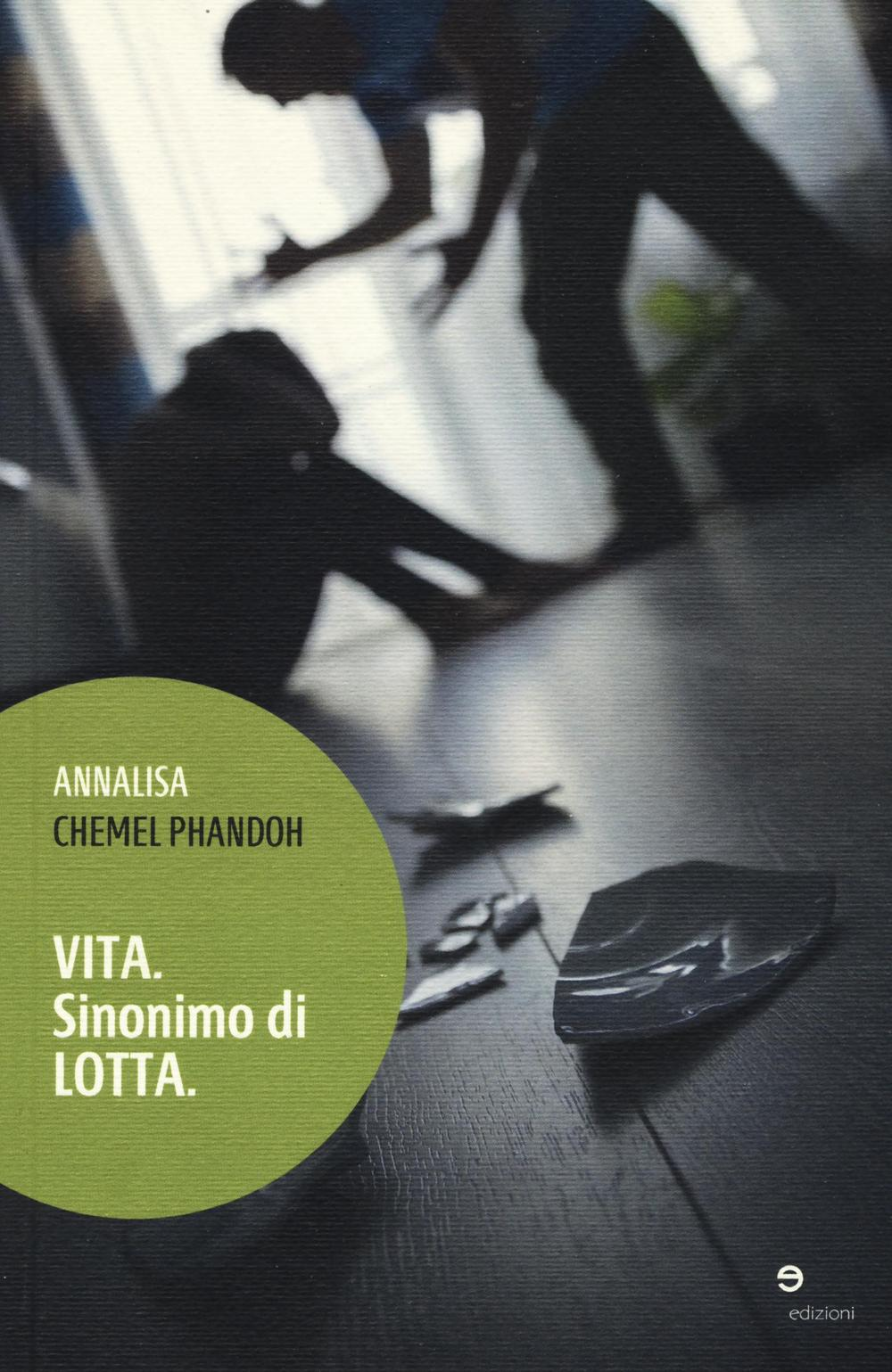 Vita. Sinonimo di lotta