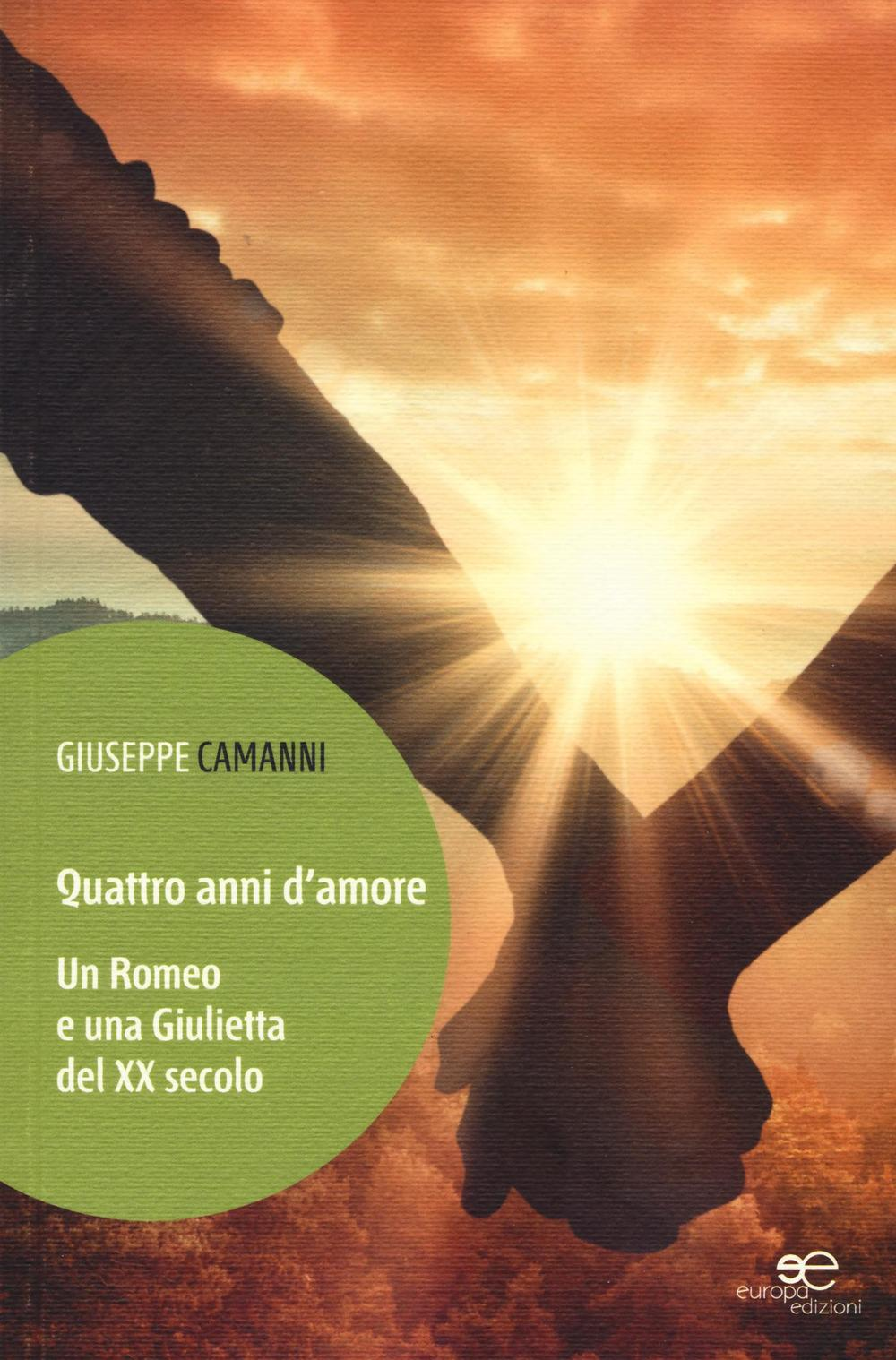 Quattro anni d'amore. Un Romeo e una Giulietta del XX secolo Scarica PDF EPUB
