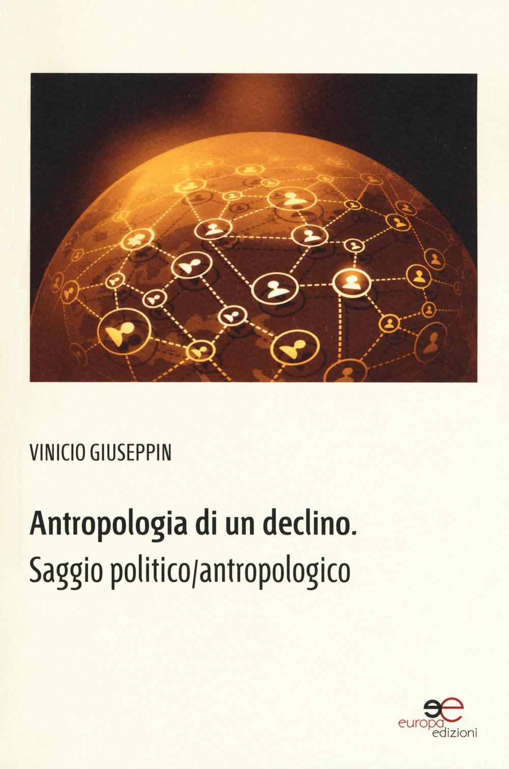 Antropologia di un declino. Saggio politico/antropologico