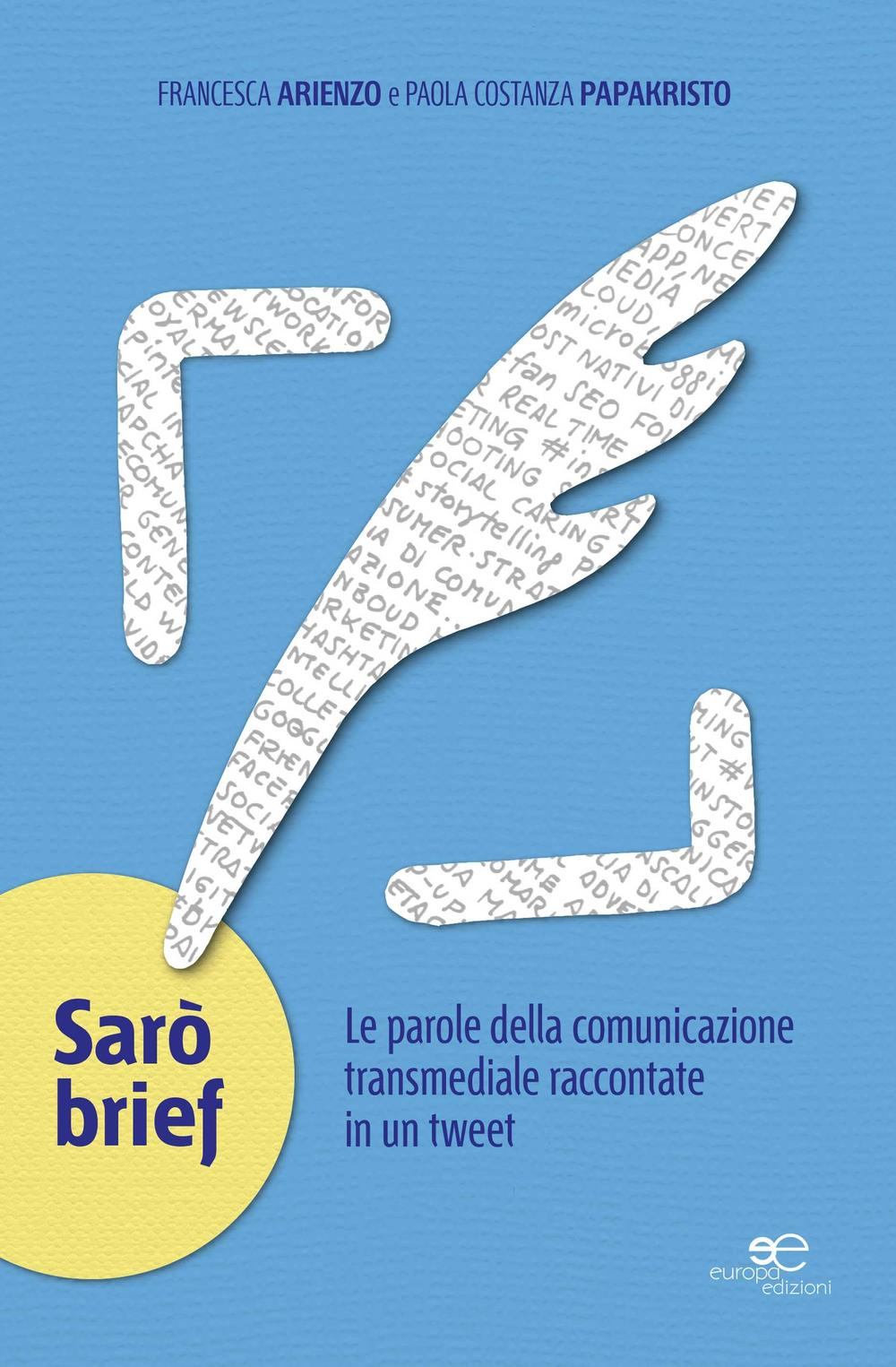 Sarò brief. Le parole della comunicazione transmediale raccontate in un tweet Scarica PDF EPUB
