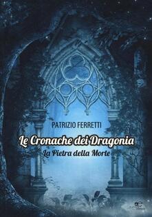 La pietra della morte. Le cronache dei Dragonia.pdf