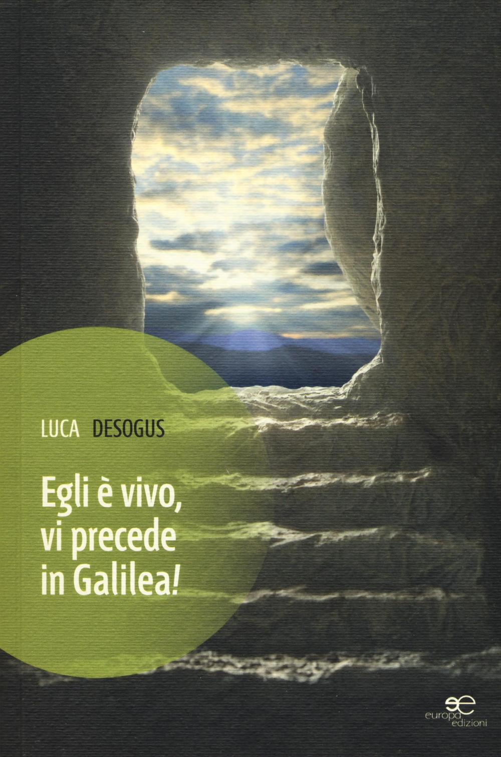 Egli è vivo, vi precede in Galilea! Scarica PDF EPUB
