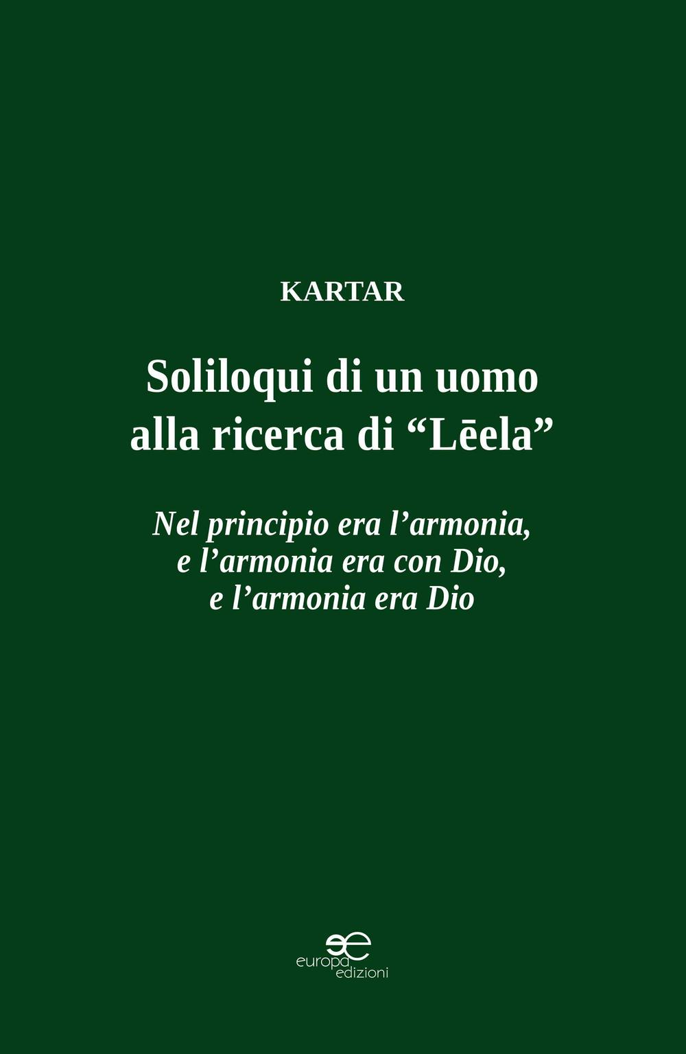 Soliloqui di un uomo. Alla ricerca di «Leela»