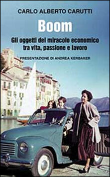Boom. Gli oggetti del miracolo economico tra vita, passione e lavoro.pdf