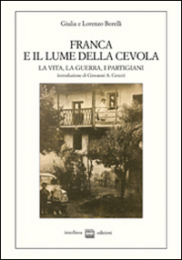 Franca e il lume della Cevola. La vita, la guerra, i partigiani Scarica PDF EPUB
