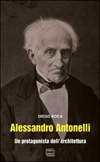 Alessandro Antonelli. Un protagonista dell'architettura Scarica PDF EPUB
