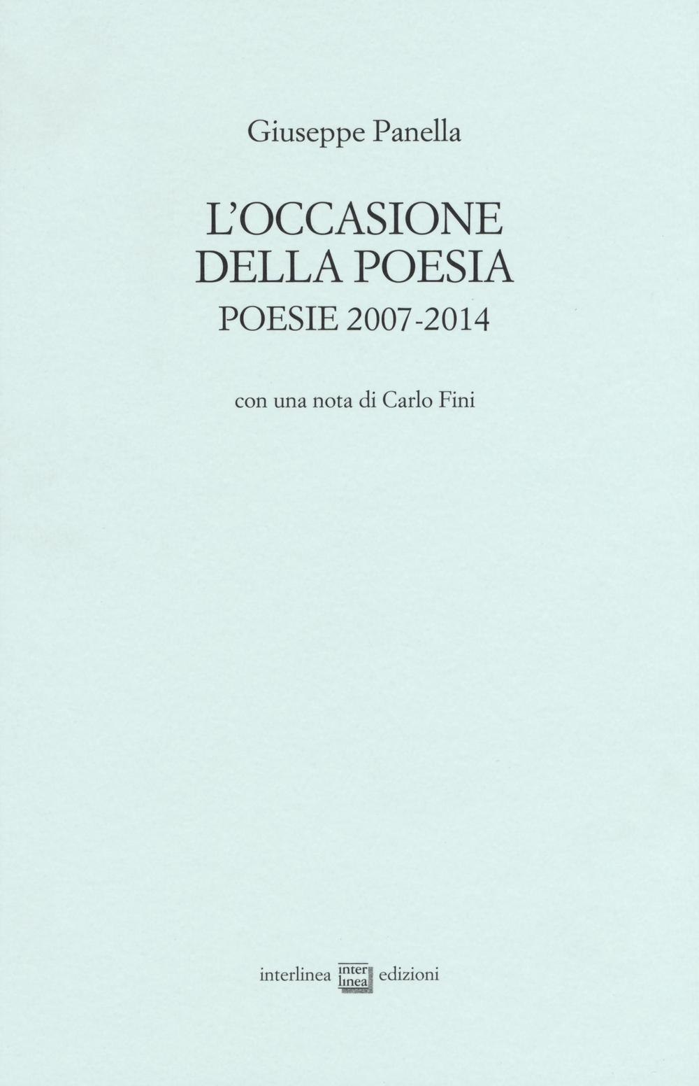 L' occasione della poesia. Poesie 2007-2014