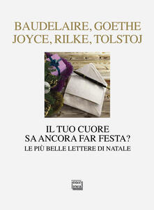 Il tuo cuore sa ancora far festa? Le più belle lettere di Natale.pdf