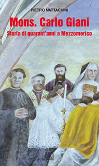 Mons. Carlo Giani. Storia di quarant'anni a Mezzomerico Scarica PDF EPUB
