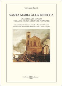 Santa Maria alla Bicocca. Una chiesa di Novara tra arte, storia e fervore popolare Scarica PDF EPUB
