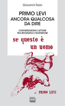 Primo Levi. Ancora qualcosa da dire. Conversazioni e letture tra biografia e invenzione.pdf