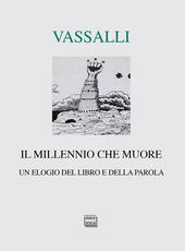 Libro Il millennio che muore. Un elogio del libro e della parola Sebastiano Vassalli