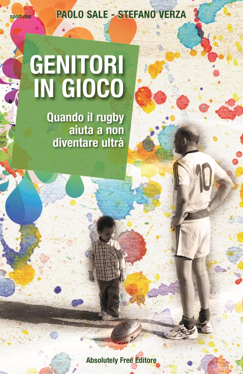 Genitori in gioco. Quando il rugby aiuta a non diventare ultrà Scarica PDF EPUB
