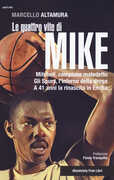 Libro Le quattro vite di Mike Marcello Altamura