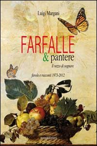 Farfalle & pantere. Il vezzo di sognare. Favole e racconti Scarica PDF EPUB
