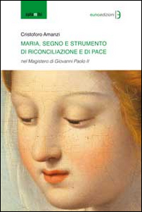 Maria segno e strumento di rinconciliazione e di pace Scarica PDF EPUB
