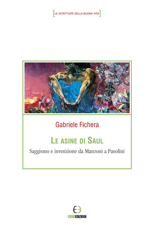 Le asine di Saul. Saggismo e invenzione da Manzoni a Pasolini Scarica PDF EPUB
