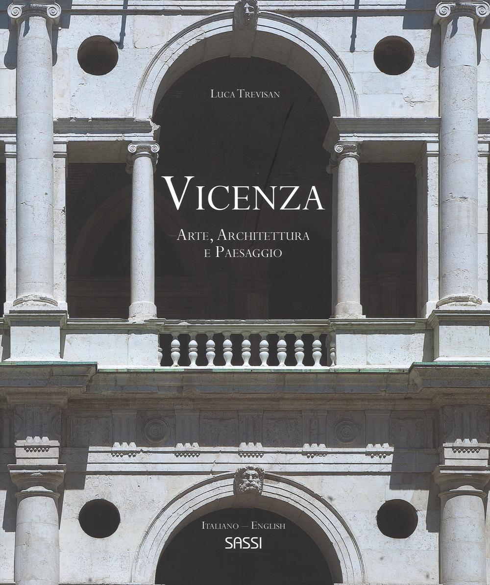 Vicenza. Arte, architettura e paesaggio. La rappresentazione di uno spettacolo urbano. Ediz. italiana e inglese Scarica PDF EPUB
