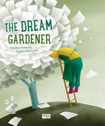 Libro The dream gardener. Ediz. a colori Claudio Gobbetti Diana Nikolova