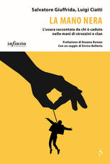 Libro La mano nera. L’usura raccontata da chi è caduto nelle mani di strozzini e clan Salvatore Giuffrida Luigi Ciatti