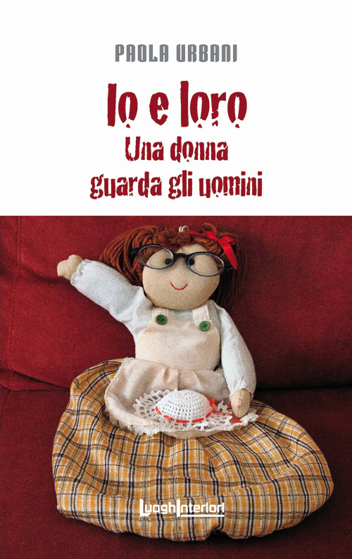 Io e loro. Una donna guarda gli uomini Scarica PDF EPUB
