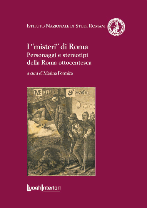 Image of I «misteri» di Roma. Personaggi e stereotipi della Roma ottocentesca