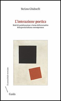 L' interazione poetica. Modi di socializzazione e forme della testualità della poesia italiana contemporanea Scarica PDF EPUB
