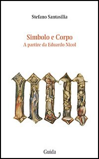 Simbolo e corpo. A partire da Eduardo Nicol Scarica PDF EPUB
